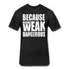 Weak Is Dangerous Men's T-Shirt - black