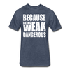 Weak Is Dangerous Men's T-Shirt - heather navy