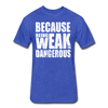 Weak Is Dangerous Men's T-Shirt - heather royal