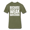 Weak Is Dangerous Men's T-Shirt - heather military green