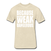 Weak Is Dangerous Men's T-Shirt - heather cream