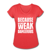 Her Weak Is Dangerous T-Shirt - heather red