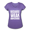 Her Weak Is Dangerous T-Shirt - purple heather