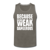 Men’s Weak Is Dangerous Tank - asphalt gray